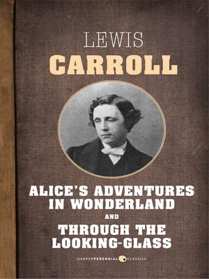 Alice In Wonderland and Through the Looking Glass - ebook